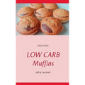 Low Carb Muffins: Süß & herzhaft