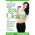 The 7-Day Flat-Belly Tea Cleanse: The Revolutionary New Plan to Melt Up to 10 Pounds of Fat in Just One Week!