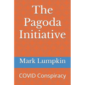 The Pagoda Initiative: COVID Conspiracy