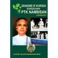Grandsire of Ayurveda Ayurvedacharya Ptk Nambisan a Biography