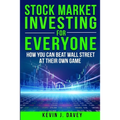 Stock Investing For Everyone: How My Kids Beat Wall Street, And How You Can Too