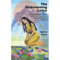 The Undrowning Lotus: A WW2 Historical Novel, Based on a True Story of a Sexual Slavery Survivor