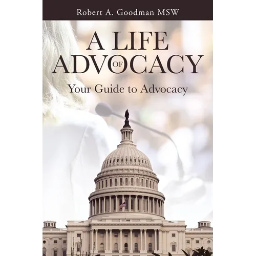 A Life of Advocacy: Your Guide to Advocacy