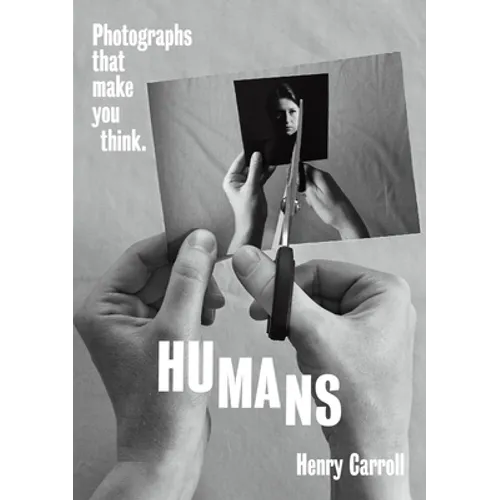 Humans: Photographs That Make You Think
