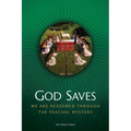 God Saves: We Are Redeemed Through the Paschal Mystery