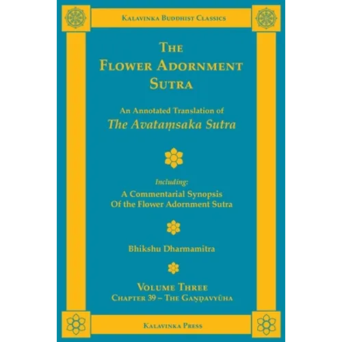 The Flower Adornment Sutra - Volume Three: An Annotated Translation of the Avataṃsaka Sutra with "A Commentarial Synopsis of the Flower Adornmen