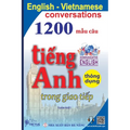 English Vietnamese conversations: 1200 mẫu câu tiếng Anh thông dụng trong giao tiếp