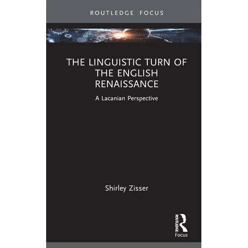 The Linguistic Turn of the English Renaissance: A Lacanian Perspective