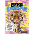 Wild Cat Obsession!: Facts, Quizzes, and Activities about Fantastic Felines