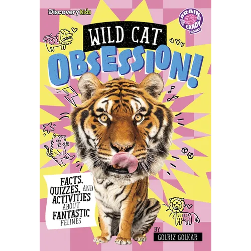 Wild Cat Obsession!: Facts, Quizzes, and Activities about Fantastic Felines