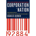 Corporation Nation: How Corporations Are Taking Over Our Lives -- And What We Can Do about It