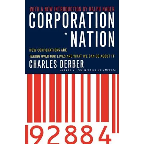 Corporation Nation: How Corporations Are Taking Over Our Lives -- And What We Can Do about It