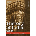 History of India, in Nine Volumes: Vol. IX - Historic Accounts of India by Foreign Travellers, Classic, Oriental, and Occidental
