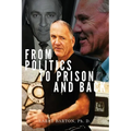 From Politics to Prison and Back