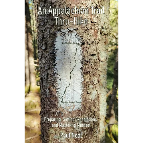 An Appalachian Trail Thru-Hike: Preparing, Setting Expectations, and Mastering Mindset