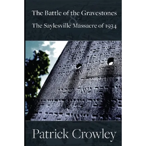 The Battle of the Gravestones & the Saylesville Massacre of 1934