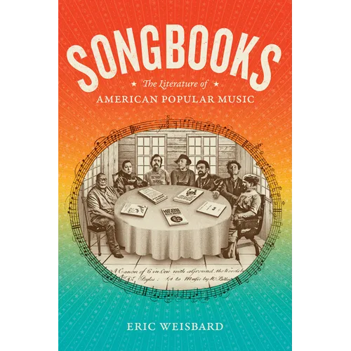 Songbooks: The Literature of American Popular Music