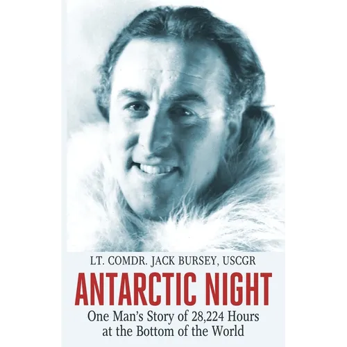 Antarctic Night: One Man's Story of 28,224 Hours at the Bottom of the World