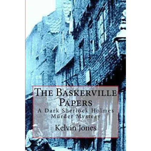 The Baskerville Papers: A Dark Sherlock Holmes Murder Mystery