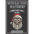 Would You Rather Christmas Game Edition: A Fun Challenging Questions for Kids Teens and The Whole Family (Perfect Stocking Stuffer Ideas)