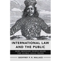 International Law and the Public: How Ordinary People Shape the Global Legal Order