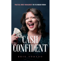 Cash Confident: Practical Money Management for the Modern Woman