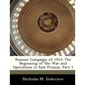 Russian Campaign of 1914: The Beginning of the War and Operations in East Prussia, Part 1