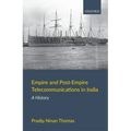 Empire and Post-Empire Telecommunications in India: A History