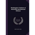 Washington's Policies of Neutrality and National Defense