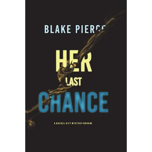 Her Last Chance (A Rachel Gift FBI Suspense Thriller-Book 2)