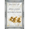 Apples of Gold in Pictures of Silver: Promises from God