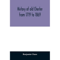 History of old Chester from 1719 to 1869