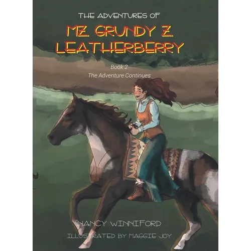 The Adventures of Mz. Grundy Z. Leatherberry: Book 2 The Adventure Continues