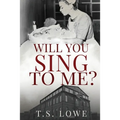 Will You Sing to Me?