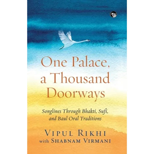 One Palace, a Thousand Doorways: Songlines Through Bhakti, Sufi and Baul Oral Traditions