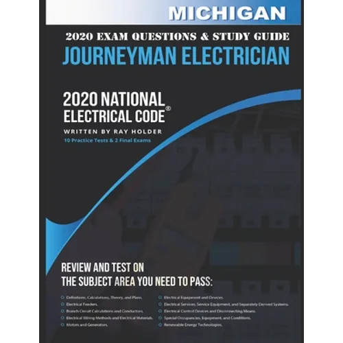 Michigan 2020 Journeyman Electrician Exam Questions and Study Guide: 400+ Questions for study on the National Electrical Code