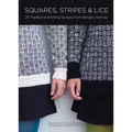 Squares, Stripes & Lice: 25 Traditional Knitting Designs from Bergen, Norway
