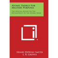 Atomic Energy for Military Purposes: The Official Report on the Development of the Atomic Bomb
