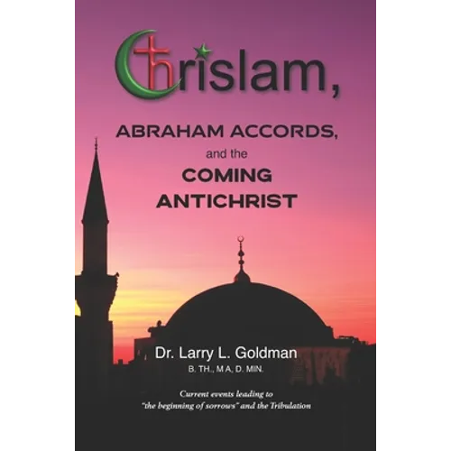 Chrislam, Abraham Accords, and the Coming Antichrist