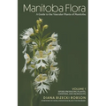 Manitoba Flora: A Guide to the Vascular Plants of Manitoba: Volume 1: Spore-Producing Plants, Conifers, and Monocots
