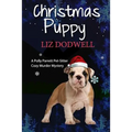 The Christmas Puppy: A Polly Parrett Pet-Sitter Cozy Murder Mystery: Book 5