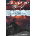 St. Augustine's Afterlife: True Tales of a Paranormal Investigator