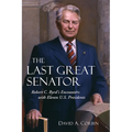The Last Great Senator: Robert C. Byrd's Encounters with Eleven U.S. Presidents