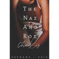 The Naz and Roz Chronicles