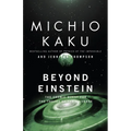 Beyond Einstein: The Cosmic Quest for the Theory of the Universe