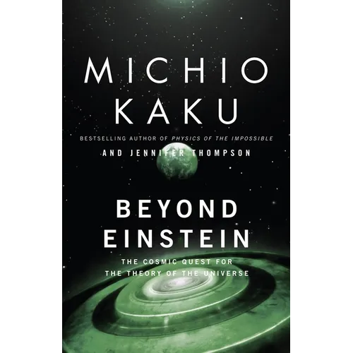 Beyond Einstein: The Cosmic Quest for the Theory of the Universe