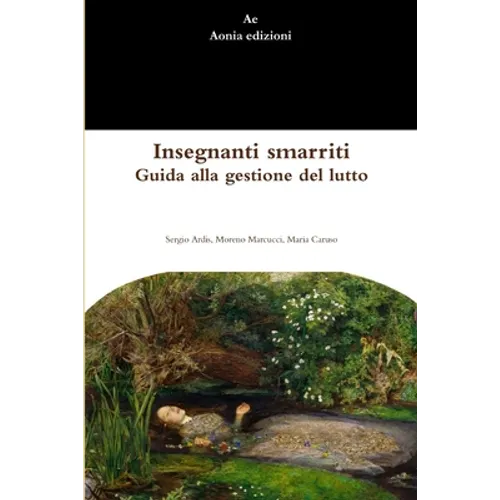 Insegnanti smarriti. Guida alla gestione del lutto