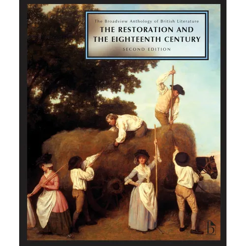 The Broadview Anthology of British Literature Volume 3: The Restoration and the Eighteenth Century - Second Edition
