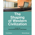 The Shaping of Western Civilization: Volume Two: From the Reformation to the Present, Third Edition