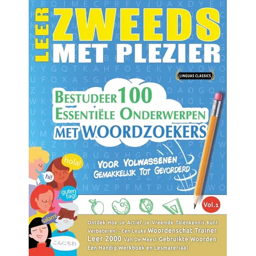 Leer Zweeds Met Plezier - Voor Volwassenen: Gemakkelijk Tot Gevorderd - Bestudeer 100 Essentiële Onderwerpen Met Woordzoekers - Vol.1